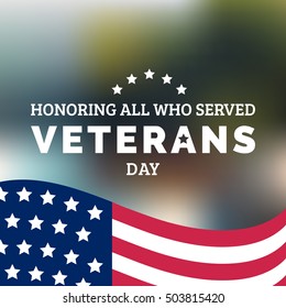 USA flag vector illustration with Veterans Day text. November 11 holiday background. Celebration poster: Honoring All Who Served. Greeting card.