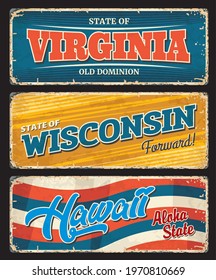 USA Hawaii, America Virginia and Wisconsin states metal plates, vector retro signs. US city or state of America rusty metal plates with slogans and taglines, USA landmarks flags and grunge signage