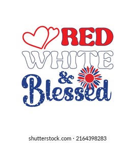 USA independence day 4th of July tshirt design- Red White and blessed