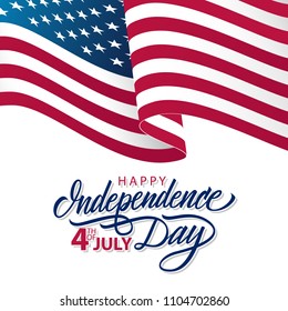 USA Independence Day greeting card with waving american national flag and hand lettering text Happy Independence Day. 4th of July vector illustration.