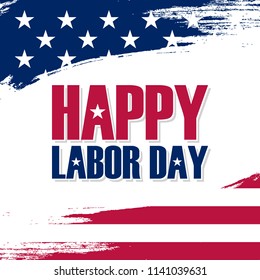 USA Labor Day greeting card with brush stroke background in United States national flag colors and holiday greetings text  Happy Labor Day. Vector illustration.