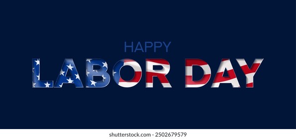 Letras del Día del Trabajo de Estados Unidos. Ilustración vectorial con diseño de letras Feliz Día del Trabajo para decoración, día de fiesta, anuncio, promoción, Anuncios, collage en Estados Unidos. Bandera americana aislada en papel recortado.
