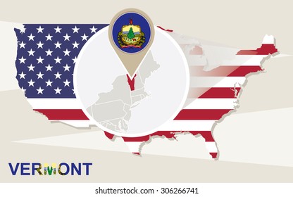 USA map with magnified Vermont State. Vermont flag and map.