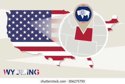 USA map with magnified Wyoming State. Wyoming flag and map.