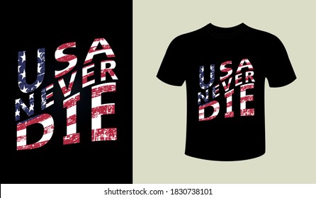 USA NEVER DIE, U.S.A flag text T-shirt design, T-shirt design, T-shirt design template