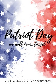 USA Patriot day background. We will never forget. Abstract grunge watercolor paint splashes in flag colors with text. Template for holiday banner, invitation, flyer, etc.