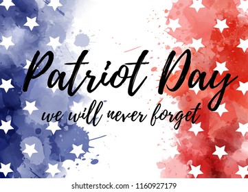 USA Patriot day background. We will never forget. Abstract grunge watercolor paint splashes in flag colors with text. Template for holiday banner, invitation, flyer, etc.