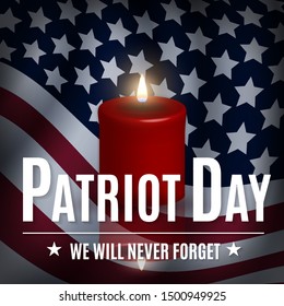 USA Patriot Day illustration. patriotic template for greeting card, flyer, poster, banner. American flag, candle, holiday message. We will never forget the Victims of 9.11 Terrorist Attacks.