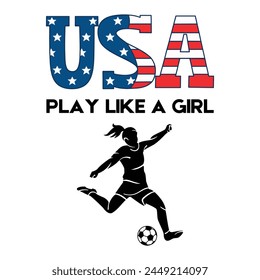 Usa Play Like A Girl T-shirt Design Vector Illustration Clipart, Quotes Typography Design