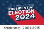 USA presidential election 2024. US Election 2024 campaign with USA flag. 2024 presidential election banner design. Election voting banner, poster. Vote day, November 5. Template vector illustration.