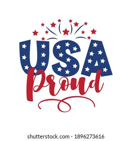 USA Proud - United States of America Independence day typographic design for poster, brochure, greeting card template. Vector illustration.