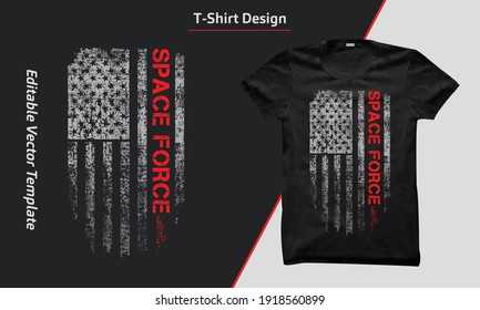 USA Space Force Shirt Design, Space Force T-shirt With Us Grunge Flag, American Space Force Flag. US Space Force T-shirts Design Vector Graphic.