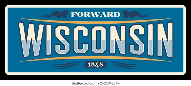 USA state vector sign of Wisconsin, American travel or tourism plate. Vintage plate and retro postcard with Forward state lettering, Madison capital. Milwaukee blue plaque