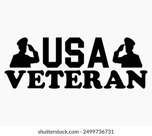 USA Veteran Svg,Veterans Day Svg,Patriotic Svg,Veteran Svg,4th Of July Svg,Military Svg,Memorial Day Svg,Soldier Svg,American Flag Svg,Cut File,Silhouette