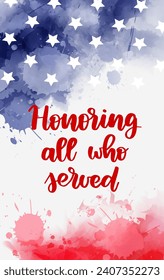 USA Veterans day background. Honoring all who served handwritten lettering. Abstract grunge watercolor paint splashes in flag colors with text. Template for holiday banner, invitation, flyer, etc.