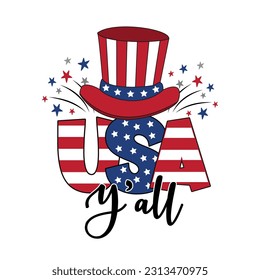 USA Y'all - American holidays quote with uncle sam hat. Good for advertising, poster, announcement, invitation, party, T shirt print, banner. Happy Indepencence Day!