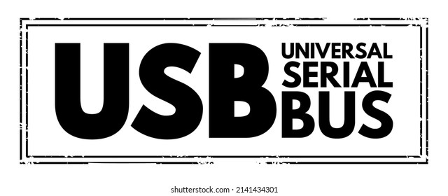 USB Universal Serial Bus - Common Interface That Enables Communication Between Devices And A Host Controller, Acronym Text Stamp