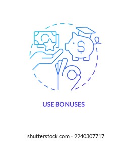 Use bonuses blue gradient concept icon. Alternative financial sources. Tip for saving for college abstract idea thin line illustration. Isolated outline drawing. Myriad Pro-Bold font used