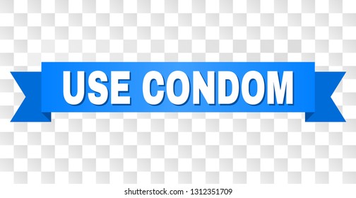 USE CONDOM text on a ribbon. Designed with white title and blue tape. Vector banner with USE CONDOM tag on a transparent background.