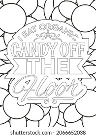 I use cookies to improve my performance. Funny cookie quote and doodles. Hand-drawn lettering and illustration for coloring book.