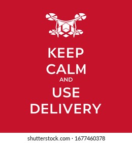 Use Delivery Keep Calm Style Motivational Concept Based on WHO Measures for Coronovirus Preventions with Drone Parcel Box and Logo Lettering - White on Red Background - Vector Graphic Design