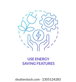 Use energy saving features blue gradient concept icon. Device settings. Energy efficiency at work abstract idea thin line illustration. Isolated outline drawing. Myriad Pro-Bold font used