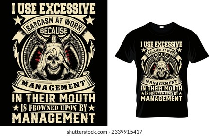 I use excessive
Sarcasm at work
Because
Punching someone
In their mouth
is
Frowned upon by
Management