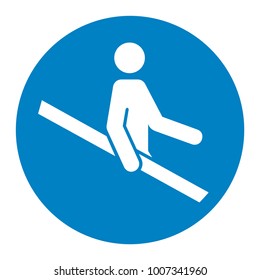 Use handrail mandatory sign, handrail must be used