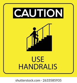 Use handrail. Use handrail sign and labels. Isolated caution sign use handrail on stairs, indoor building safety label. Notice sign, on compliance with special care for the safety of health.