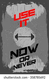 Use it. Creative motivation background. Grunge and retro design. Inspirational motivational quote. Calligraphic And Typographic. Retro color.