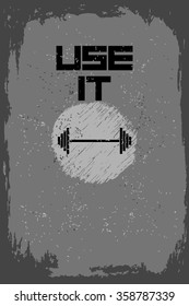 Use it. Creative motivation background. Grunge and retro design. Inspirational motivational quote. Calligraphic And Typographic. Retro color.