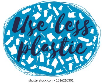 Use less plastic handwritten text title sign. isolated illustration on white background. ecological lifestyle logo poster