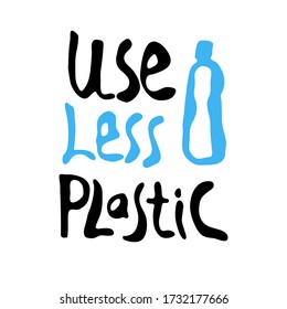 Usar menos frase de letras plásticas. Inscripción e imagen dibujadas a mano. Ilustración vectorial. Diseño para tarjetas, camisetas, carteles y pancartas.