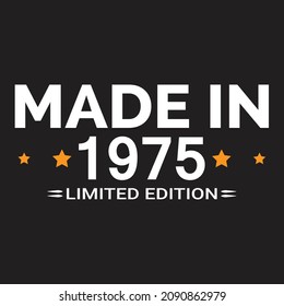 Use Made In 1975 Limited Edition T-shirt and apparel abstract design, Vector print, typography, poster as your latest project identity and graphics, for a strong branding presence, and products.