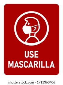 Use Mascarilla ("Wear a Face Mask" in Spanish) Instruction Icon against the Spread of the Novel Coronavirus Covid-19. Vector Image.