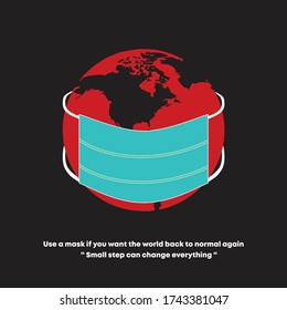 Use a mask if you want the world back to normal again. Small step can change everything.