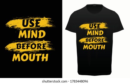 USE Mind before mouth typography t-shirt design, Motivational and inspirational quotes