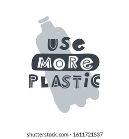 Use more plastic. Hand-drawn lettering in sloppy style. Scandinavian doodles. Vector isolated motivation illustration