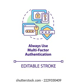 Use multi-factor authentication concept icon. Account security. Logins safety abstract idea thin line illustration. Isolated outline drawing. Editable stroke. Arial, Myriad Pro-Bold fonts used