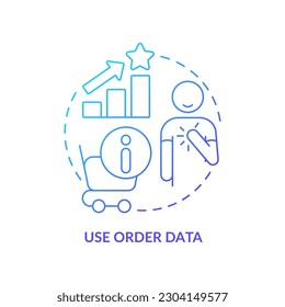 Use order data blue gradient concept icon. Analyze information. Customer engagement strategy abstract idea thin line illustration. Isolated outline drawing. Myriad Pro-Bold fonts used