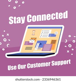 Use our customer support, stay connected. Laptop with data and personal information, gadget screen with work and office projects, tasks and business solutions. Vector in flat style illustration