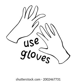Use rubber gloves    vector simple poster and lettering   hand drawn outline drawing in doodle  Tool to protect hands from viruses  dirt  chemicals  for work in garden  Theme medicine  pandemic