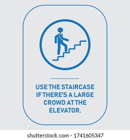 Use the staircase if there's a large crowd at the elevator vector sign board. Public safety elevator sign board during the COVID-19 outbreak. Corona virus outbreak instructions for everyone's safety.