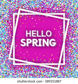 Use this Card for Congratulations. Spring Greeting Postcard. Best vector design. Decorative text with Confetti texture. Art Colorful template for banners, brochures, placards, flyers, posters.  