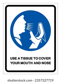 Use A Tissue Cover Your Mouth And Nose Symbol Sign ,Vector Illustration, Isolate On White Background Label. EPS10