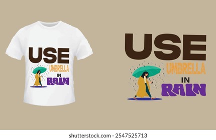 Use Umbrella In Rain T-Shirt Design. 