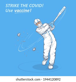 Use Vaccine! Medical Banner Design For COVID Vaccination Campaign. Doctor In The PPE Suit Destroys A Coronavirus Ball With A Baseball Bat. Medic In The Pose Of A Baseball Player. Blue Vector Image.