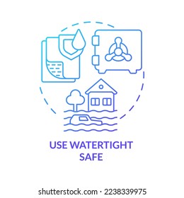 Use watertight safe blue gradient concept icon. Flood safety measure abstract idea thin line illustration. Water-resistant technology. Isolated outline drawing. Myriad Pro-Bold font used