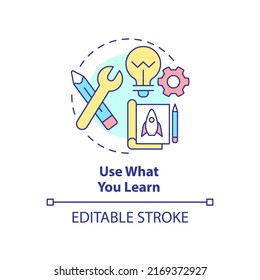 Use what you learn concept icon. Implement knowledge in real life. Learning technique abstract idea thin line illustration. Isolated outline drawing. Editable stroke. Arial, Myriad Pro-Bold fonts used