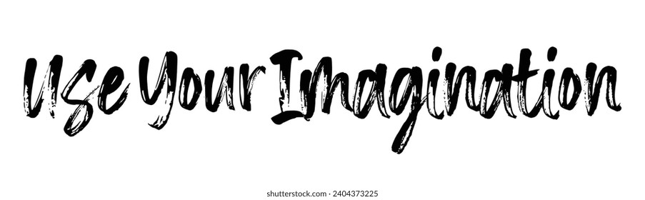 use your imagination text on white background.